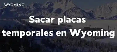 Sacar placas temporales Wyoming DMV 2025