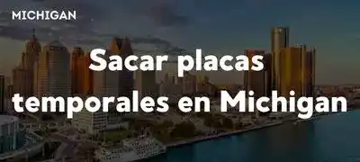 Sacar Placas temporales Michigan DMV