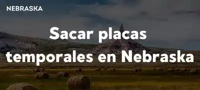 Sacar placas temporales en Nebraska DMV 2025