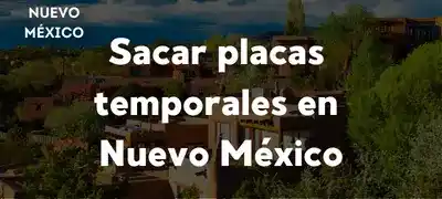 sacar placas temporales en Nuevo México MVD